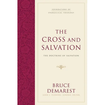 The Cross and Salvation: The Doctrine of Salvation (Hardcover) - Hardcover