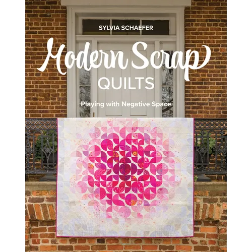 Modern Scrap Quilts: Playing with Negative Space - Paperback