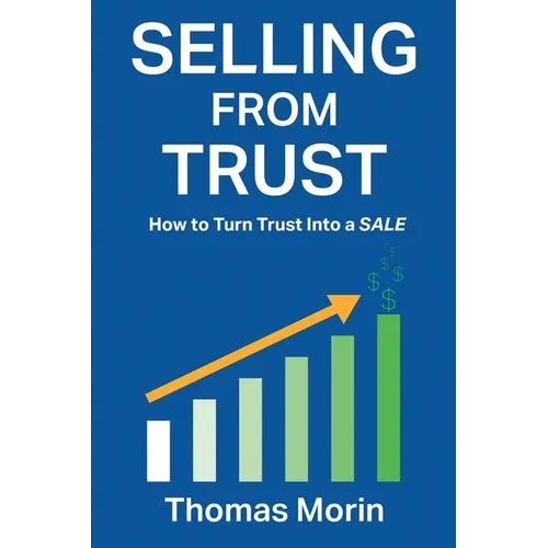 Selling from Trust: How to Turn Trust into a Sale - Paperback