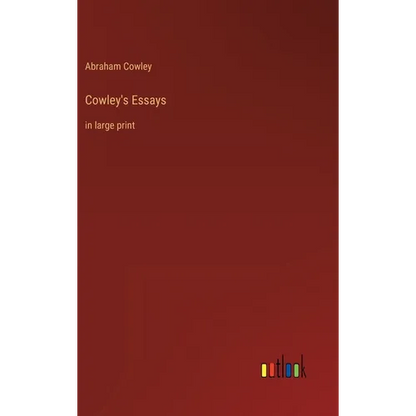 Cowley's Essays: in large print - Hardcover
