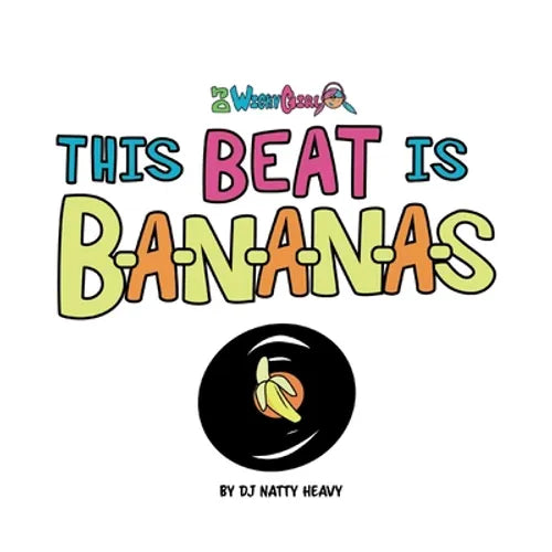 This Beat is B-A-N-A-N-A-S: A Musical Kids Spelling Book - Paperback
