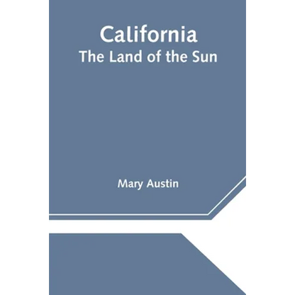California: The Land of the Sun - Paperback