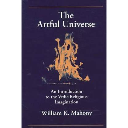 The Artful Universe: An Introduction to the Vedic Religious Imagination - Paperback