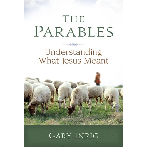 The Parables: Understanding What Jesus Meant - Paperback