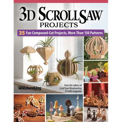 3D Scroll Saw Projects: 35 Fun Compound-Cut Projects, More Than 150 Patterns - Paperback