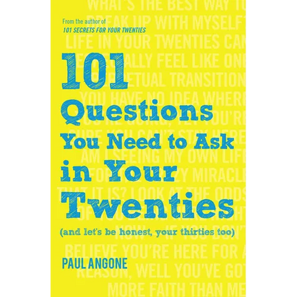 101 Questions You Need to Ask in Your Twenties: (And Let's Be Honest, Your Thirties Too) - Paperback