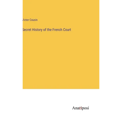Secret History of the French Court - Hardcover