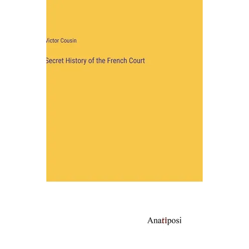 Secret History of the French Court - Hardcover