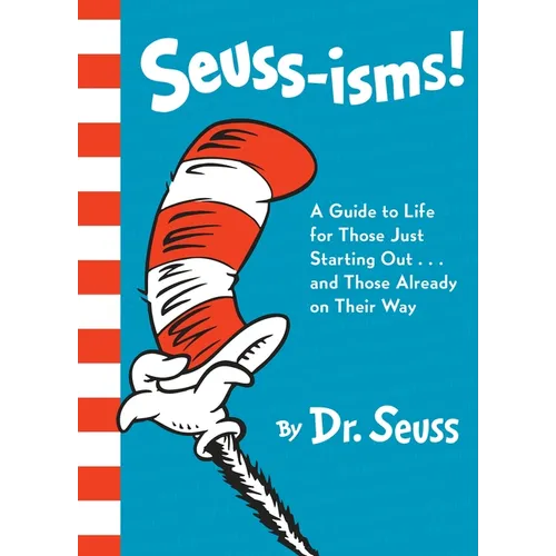 Seuss-Isms!: A Guide to Life for Those Just Starting Out...and Those Already on Their Way - Hardcover