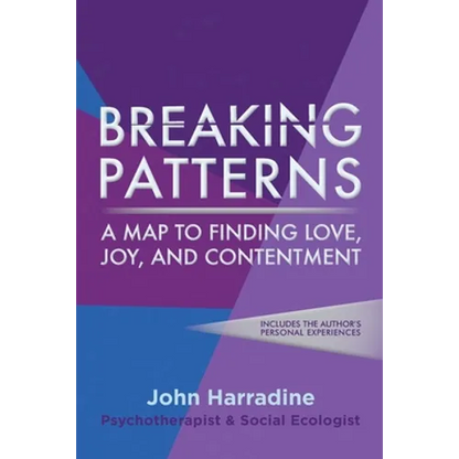 Breaking Patterns: A Map to Finding Love, Joy, and Contentment - Paperback