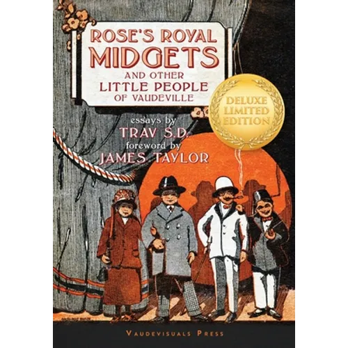 Rose's Royal Midgets and Other Little People of Vaudeville - Hardcover
