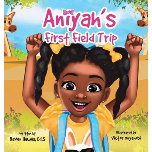 Aniyah's First Field Trip - Hardcover