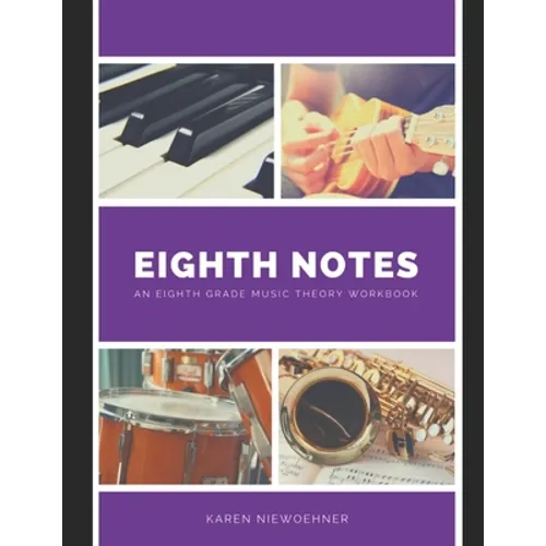 Eighth Notes: An Eighth Grade Music Theory Workbook - Paperback