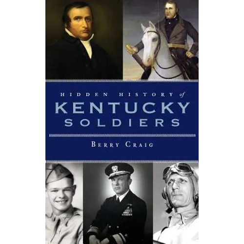 Hidden History of Kentucky Soldiers - Hardcover