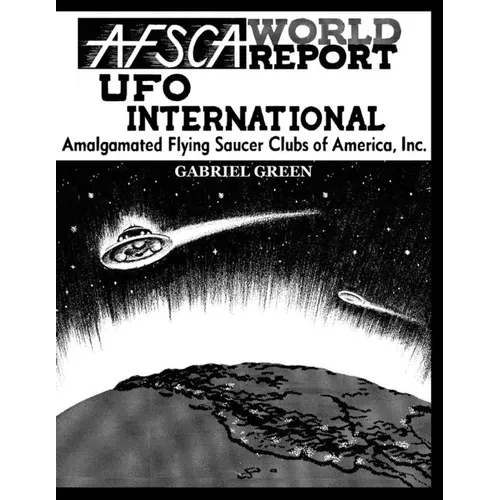 Afsca World Report-UFO International: Amalgamated Flying Saucers Clubs of America, Inc - Paperback