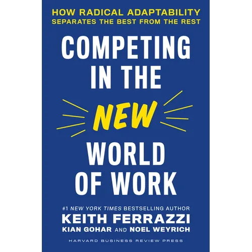 Competing in the New World of Work: How Radical Adaptability Separates the Best from the Rest - Hardcover