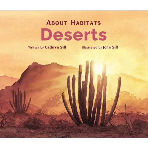 About Habitats: Deserts: (A Classroom-Friendly Science Resource for Exploring Desert Ecosystems for Preschoolers, 1st and 2nd Graders) - Paperback