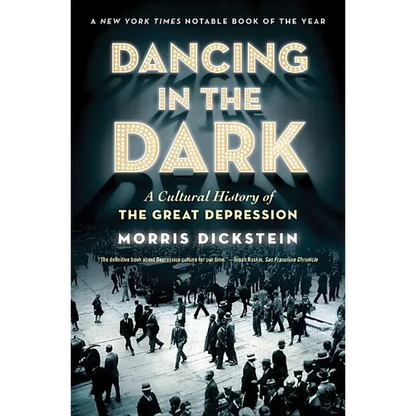 Dancing in the Dark: A Cultural History of the Great Depression - Paperback