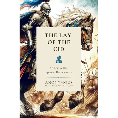 The Lay of the Cid: An Epic of the Spanish Reconquista - Paperback