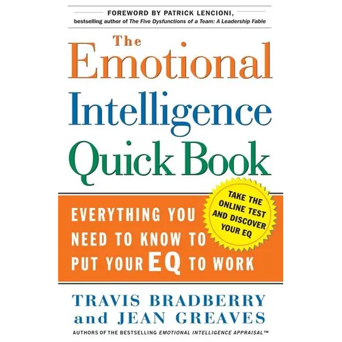 The Emotional Intelligence Quick Book: Everything You Need to Know to Put Your Eq to Work - Hardcover