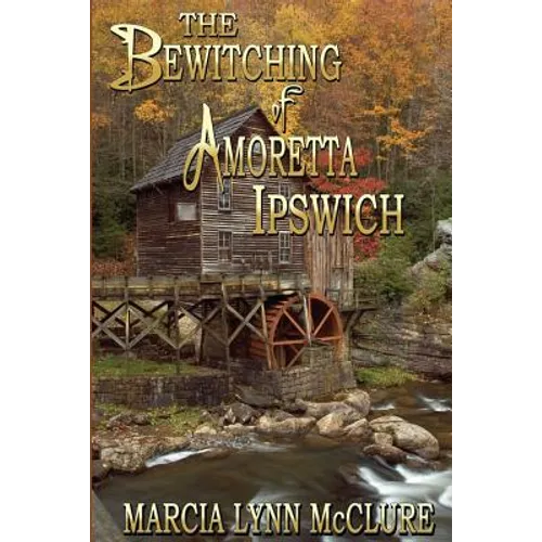 The Bewitching of Amoretta Ipswich - Paperback
