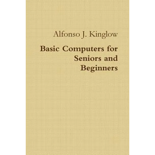 Basic Computers for Seniors and Beginners - Paperback