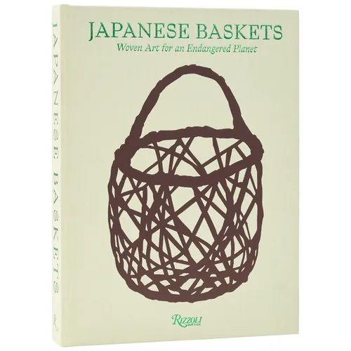 Japanese Baskets: Woven Art for an Endangered Planet - Hardcover