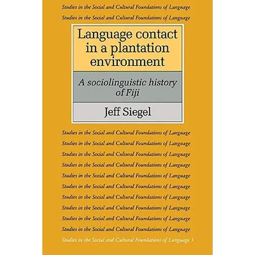 Language Contact in a Plantation Environment: A Sociolinguistic History of Fiji - Paperback
