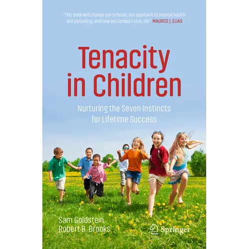 Tenacity in Children: Nurturing the Seven Instincts for Lifetime Success - Paperback