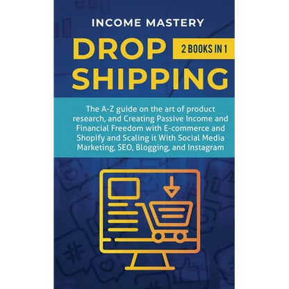 Dropshipping: 2 in 1: The A-Z guide on the Art of Product Research, Creating Passive Income, Financial Freedom with E-commerce, Shopify and Scaling it - Paperback