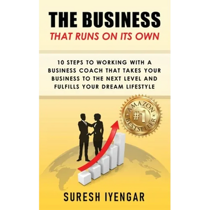 The Business That Runs on Its Own: 10 Steps to Working With a Business Coach That Takes Your Business to The Next Level and Fulfills Your Dream Lifest - Paperback