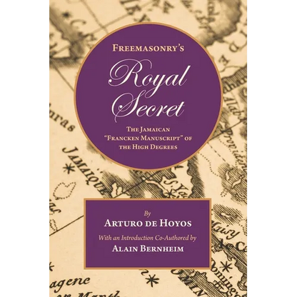 Freemasonry's Royal Secret: The Jamaican "Francken Manuscript" of the High Degrees - Paperback