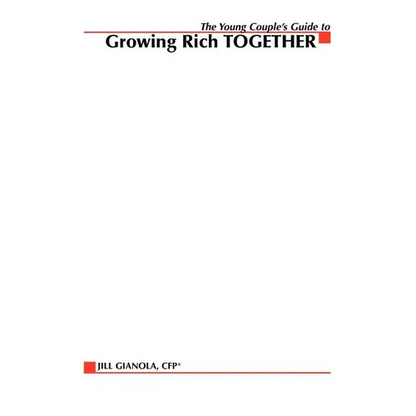The Young Couple's Guide to Growing Rich Together - Paperback
