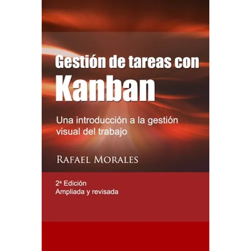 Gestión de Tareas con Kanban: Introducción a la gestión visual del trabajo - Paperback