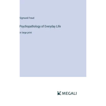 Psychopathology of Everyday Life: in large print - Hardcover