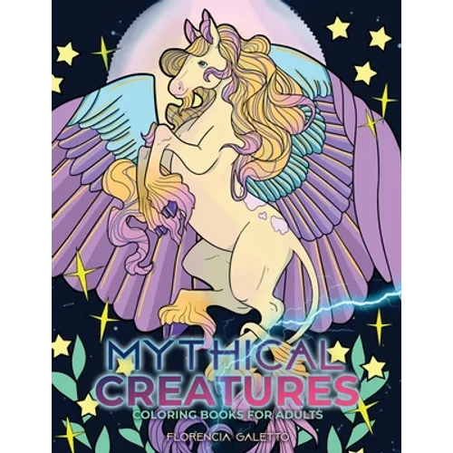 Mythical Creatures Coloring Books for Adults: Legendary Beasts and Monsters from Folklore - Paperback
