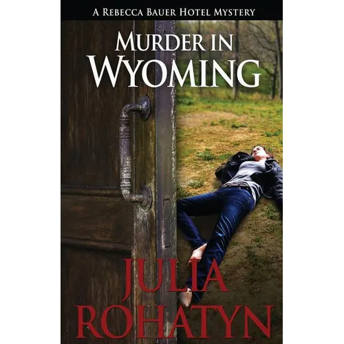 Murder in Wyoming: A Rebecca Bauer Hotel Mystery - Paperback