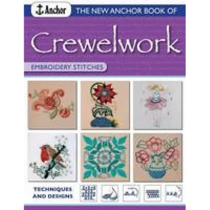 The New Anchor Book of Crewelwork Embroidery Stitches: Techniques and Designs - Paperback
