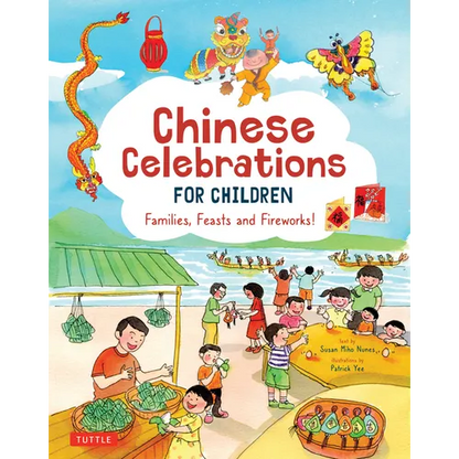 Chinese Celebrations for Children: Festivals, Holidays and Traditions - Hardcover