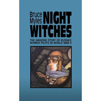 Night Witches: The Amazing Story of Russia's Women Pilots in WWII - Paperback