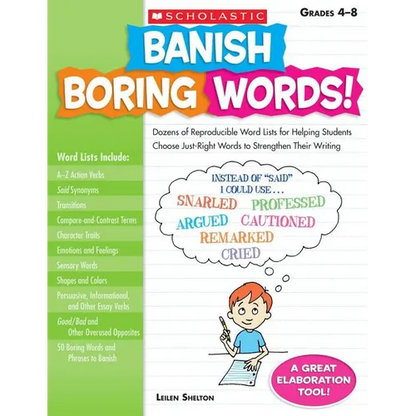 Banish Boring Words!, Grades 4-8: Dozens of Reproducible Word Lists for Helping Students Choose Just-Right Words to Strengthen Their Writing - Paperback