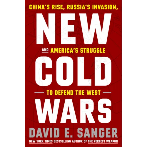 New Cold Wars: China's Rise, Russia's Invasion, and America's Struggle to Defend the West - Hardcover
