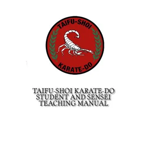 TaiFu-Shoi Karate-Do Student and Sensei Teaching Manual: For TaiFu Shoi Karate-Do Practitioners - Paperback