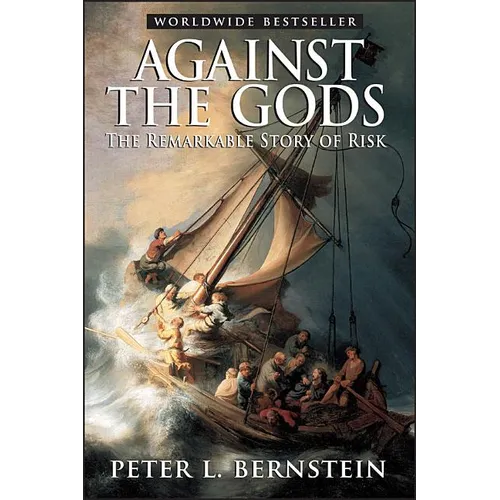 Against the Gods: The Remarkable Story of Risk - Paperback