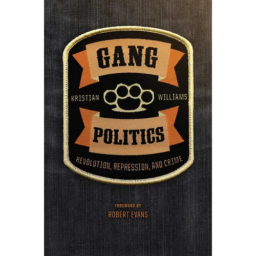 Gang Politics: Revolution, Repression, and Crime - Paperback
