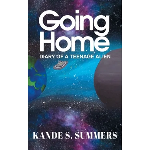 Going Home: Diary of a Teenage Alien - Paperback
