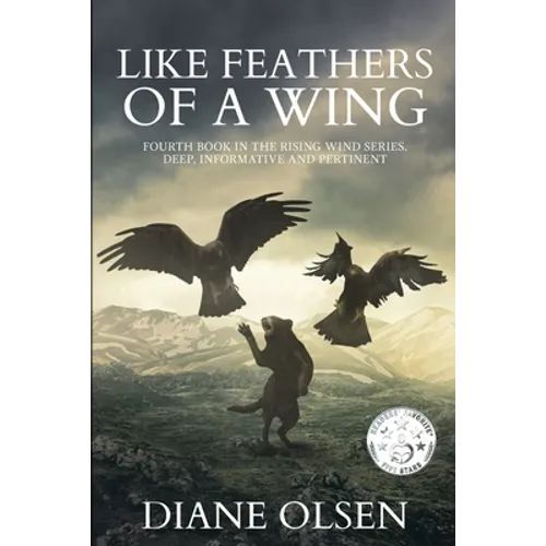 Like Feathers of a Wing: Fourth Book in the Rising Wind Series: Deep Informative and Pertinent - Paperback