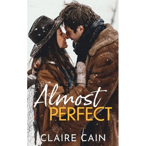 Almost Perfect: A Sweet Small Town Opposites Attract Romance - Paperback