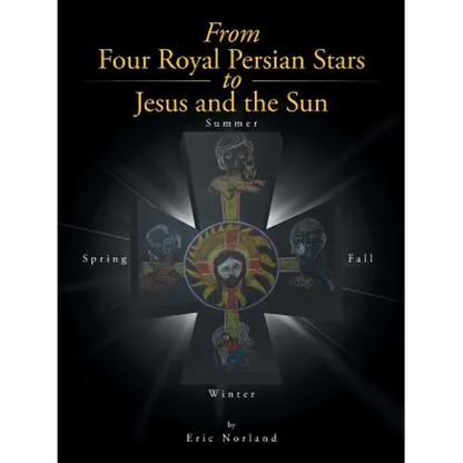 From Four Royal Persian Stars to Jesus and the Sun - Paperback