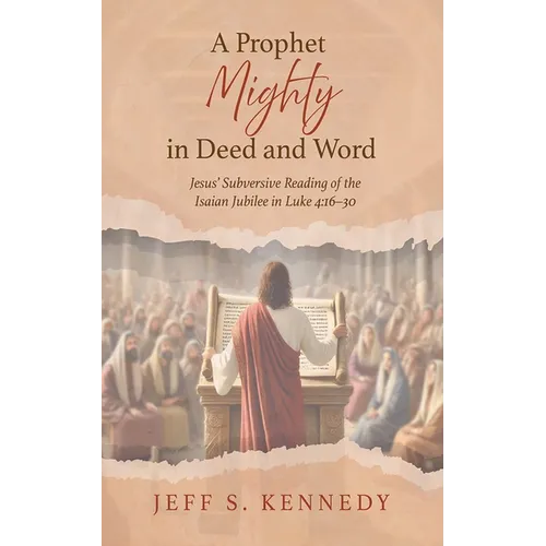 A Prophet Mighty in Deed and Word - Hardcover